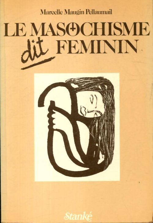 Le masochisme dit féminin - Marcelle Maugin Pellaumail - Livre