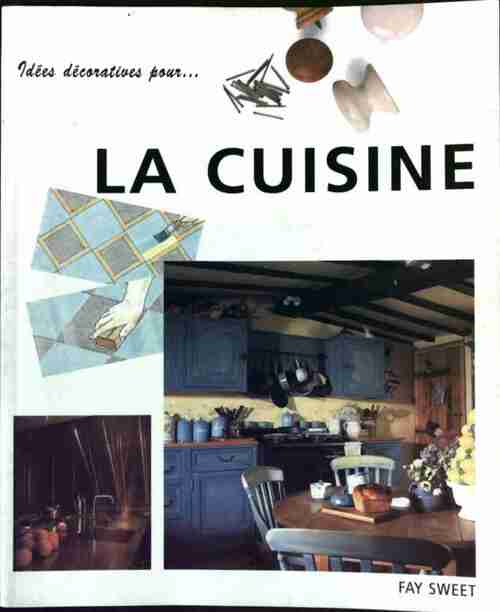 La cuisine - Fay Sweet - Livre