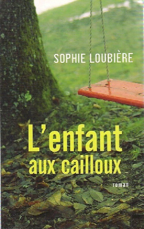 L'enfant aux cailloux - Sophie Loubière - Livre