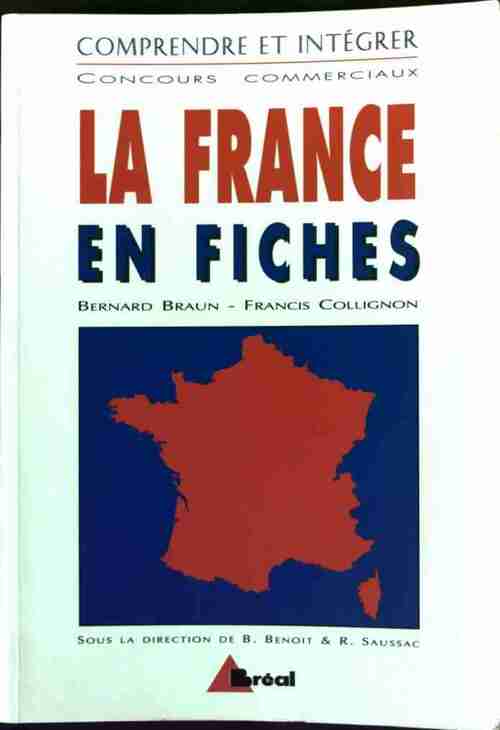 La France en fiches - Bernard Braun - Livre