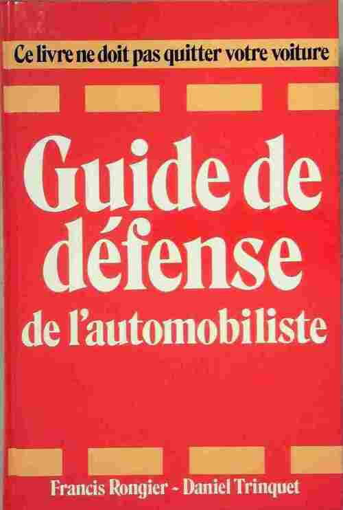 Guide de défense de l'automobiliste - Francis Rongier - Livre