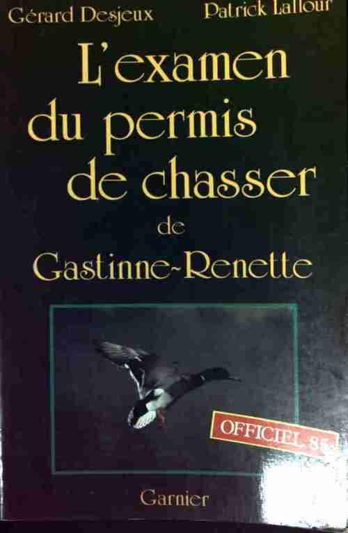 L'examen du permis de chasser de Gastinne-Renette 85 - Gérard Desjeux - Livre