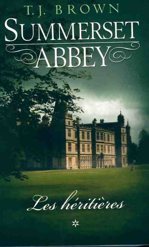 Summerset Abbey Tome I : Les héritières - T.J. Brown - Livre