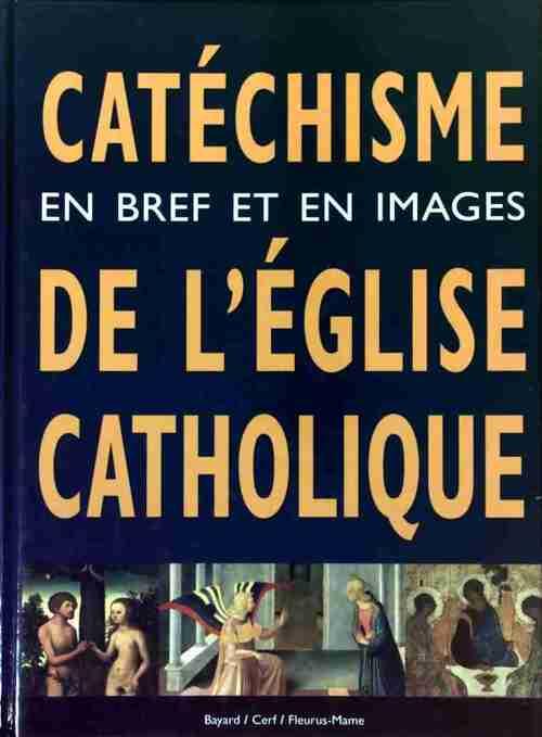 Catéchisme de l'église catholique en bref et en images - Collectif - Livre