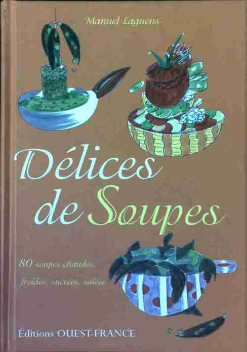 Délices de soupes - Manuel Laguens - Livre