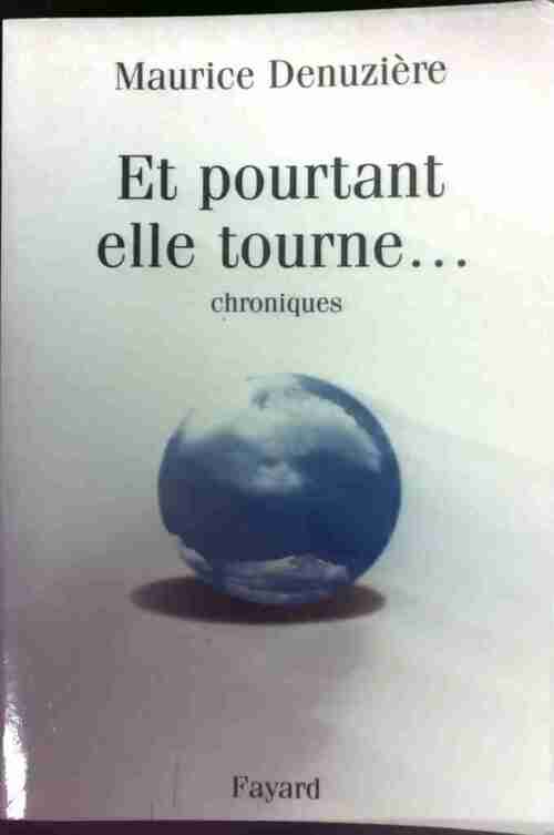 Et pourtant elle tourne... - Maurice Denuzière - Livre