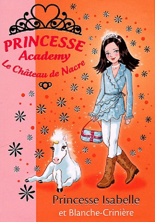 Princesse Academy Tome XXV : Princesse Isabelle et Blanche-Crinière - Vivian French - Livre