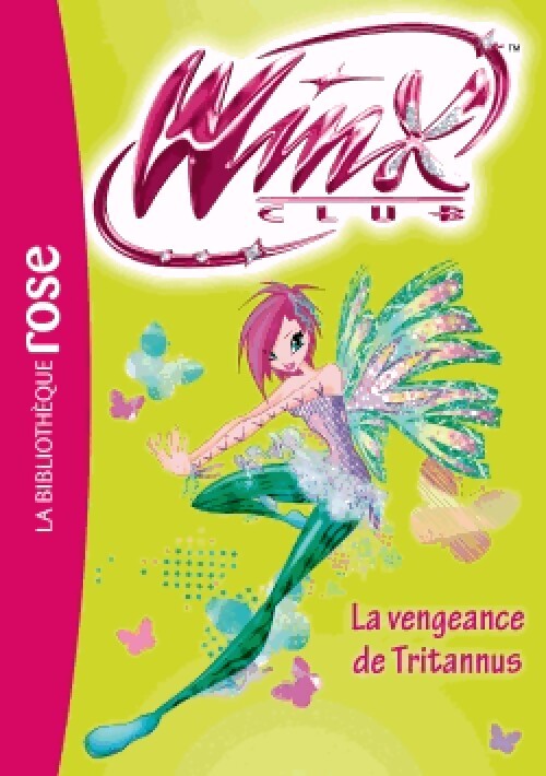 Winx club Tome LV : La vengeance de Tritannus - Collectif - Livre