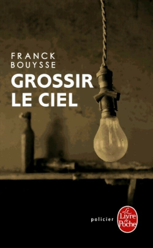 Grossir le ciel - Franck Bouysse - Livre
