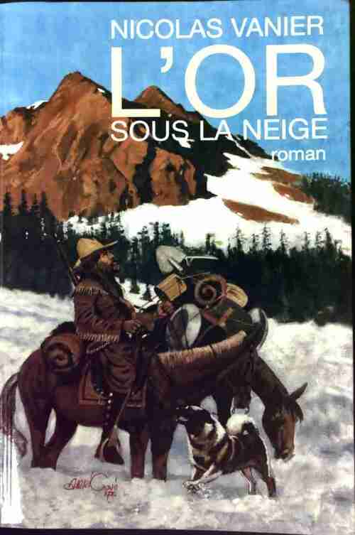 L'or sous la neige - Nicolas Vanier - Livre