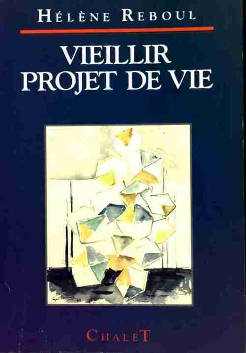 Vieillir projet de vie - Hélène Reboul - Livre