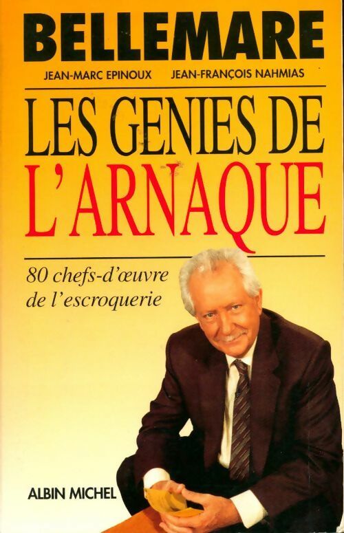 Les génies de l'arnaque - Jean-François Nahmias, Jean-Marc Epinoux - Livre