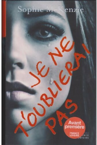 Je ne t'oublierai pas - Sophie McKenzie - Livre