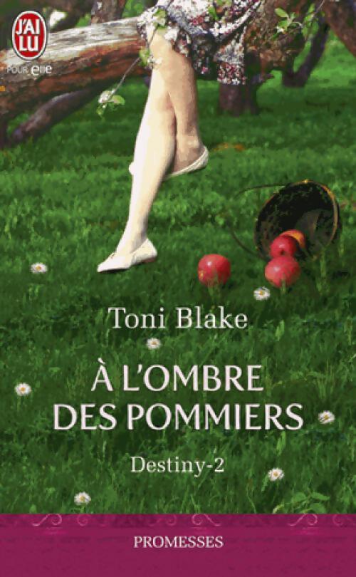 Destiny Tome II : A l'ombre des pommiers - Tony Blake - Livre