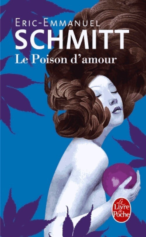 Le poison d'amour - Eric-Emmanuel Schmitt - Livre
