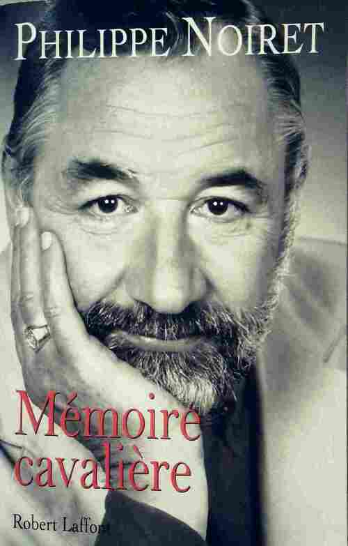 Mémoire cavalière - Philippe Noiret - Livre