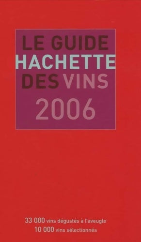 Le guide Hachette des vins 2006 - Collectif - Livre