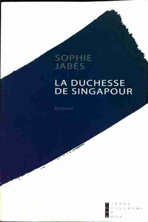 La duchesse de Singapour - Sophie Jabès - Livre
