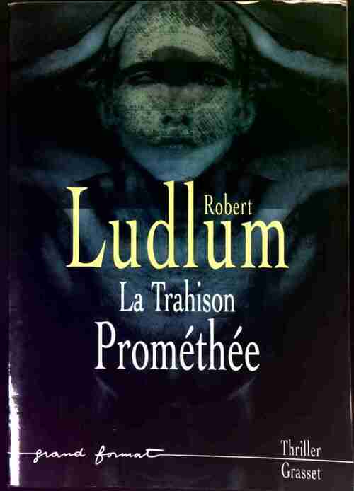 La trahison Prométhée - Robert Ludlum - Livre
