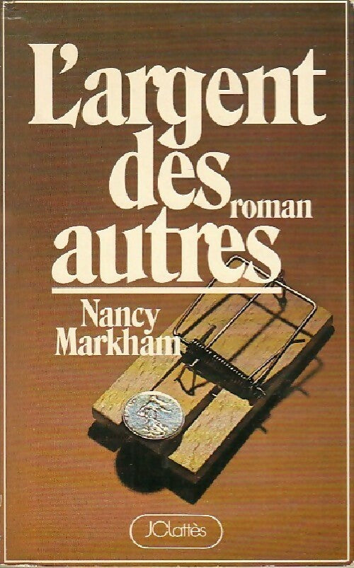 L'argent des autres - Nancy Markham - Livre