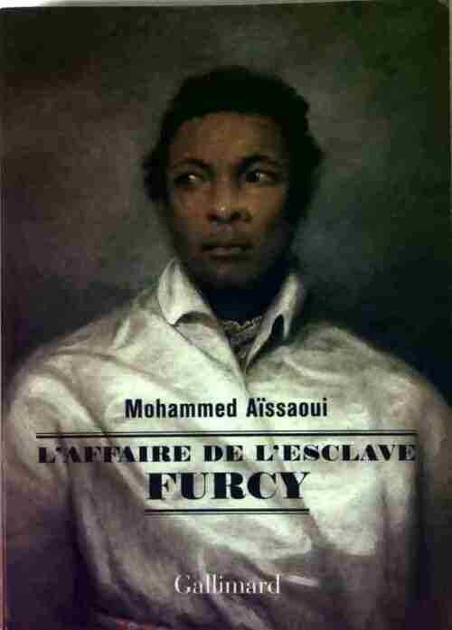 L'affaire de l'esclave Furcy - Mohammed Aïssaoui - Livre