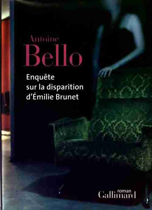 Enquête sur la disparition d'Émilie Brunet - Antoine Bello - Livre