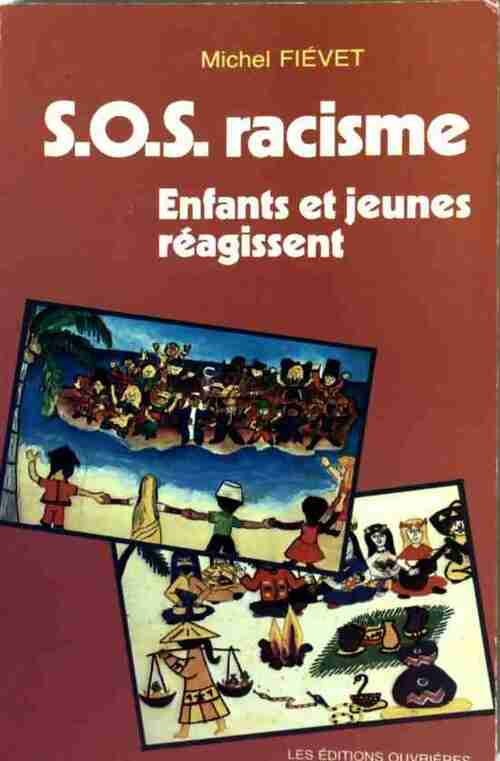 SOS racisme. Enfants et jeunes réagissent - Michel Fiévet - Livre