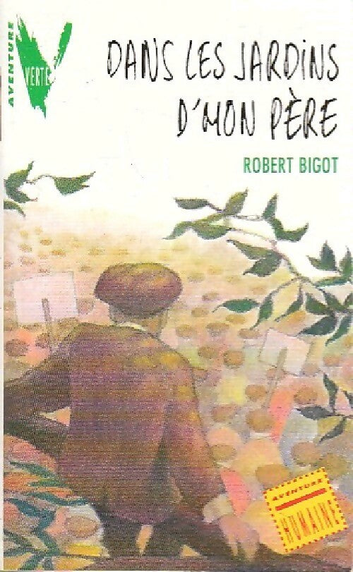 Dans les jardins d'mon père - Robert Bigot - Livre