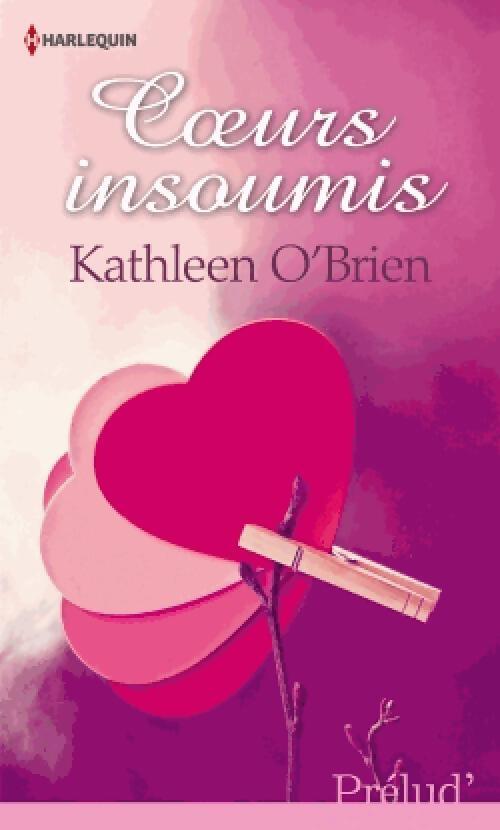 Coeurs insoumis - Kathleen O'Brien - Livre