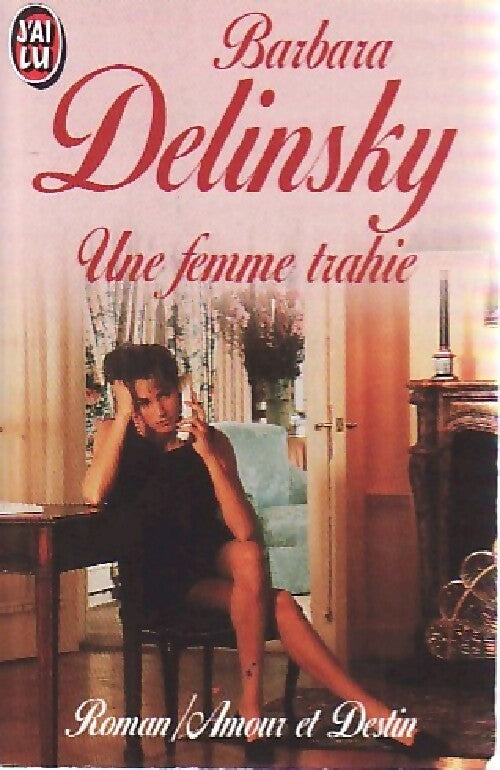 Une femme trahie - Barbara Delinsky - Livre