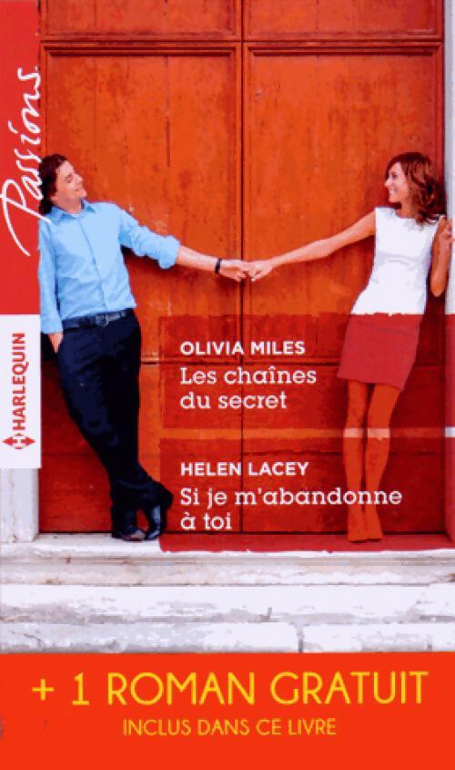 Les chaînes du secret / Si je m'abandonne à toi - Helen Lacey, Olivia Miles - Livre