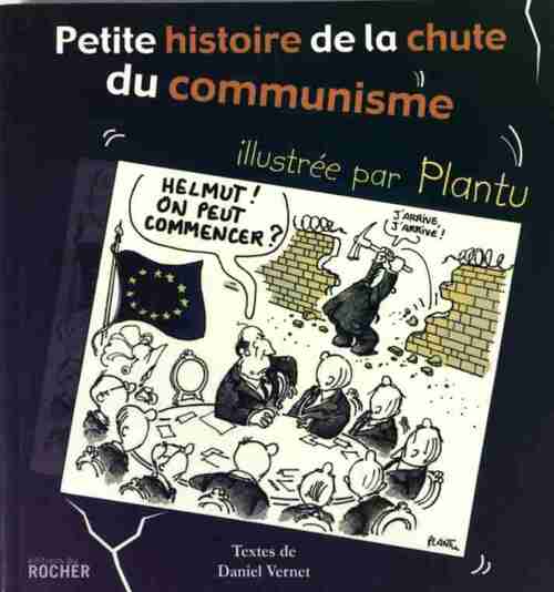 Petite histoire de la chute du communisme - Daniel Vernet - Livre
