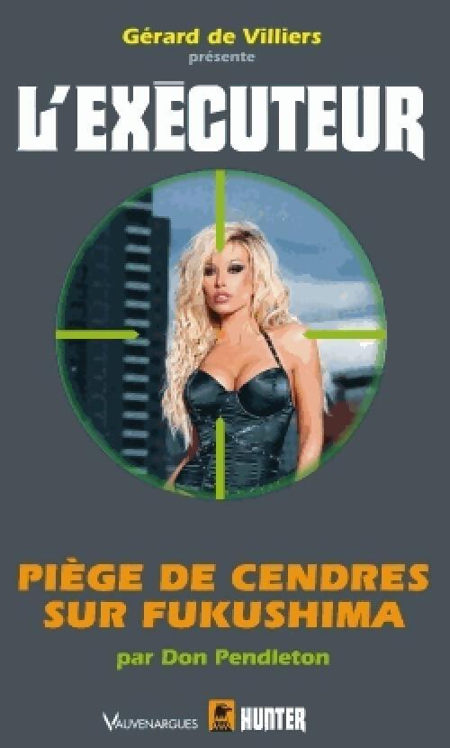 Piège de cendres sur Fukushima - Don Pendleton - Livre