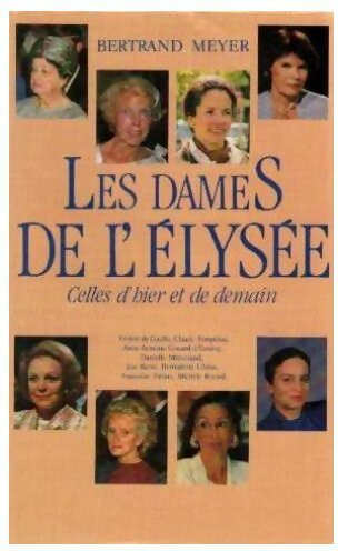 Les dames de l'Elysée - Bertrand Meyer - Livre