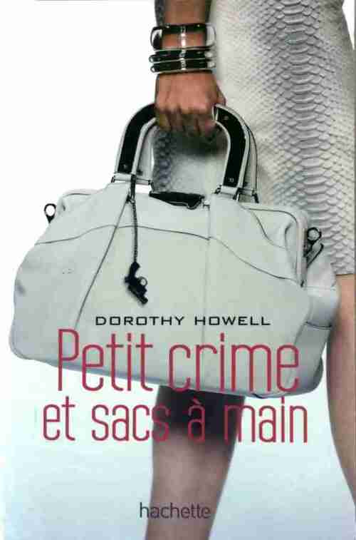 Petit crime et sacs à main - Dorothy Howell - Livre