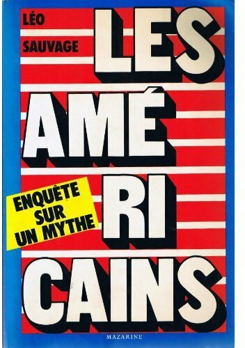 Les Américains, enquête sur un mythe - Léo Sauvage - Livre