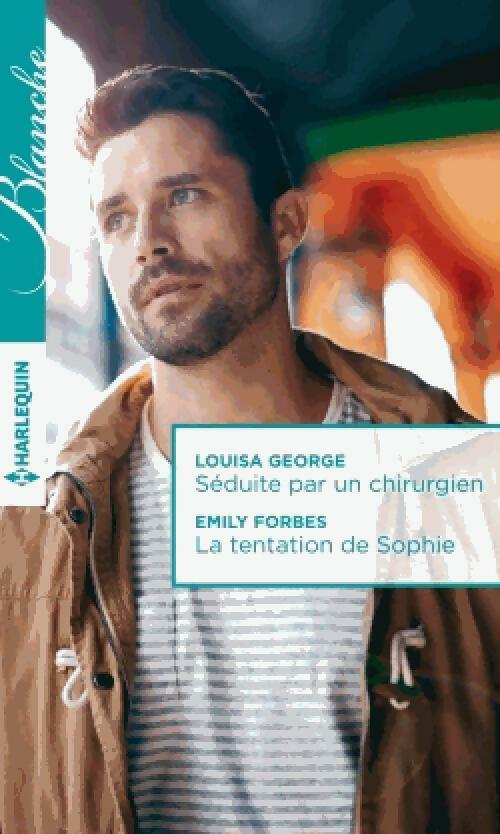 Séduite par un chirurgien / La tentation de Sophie - Louisa George - Livre