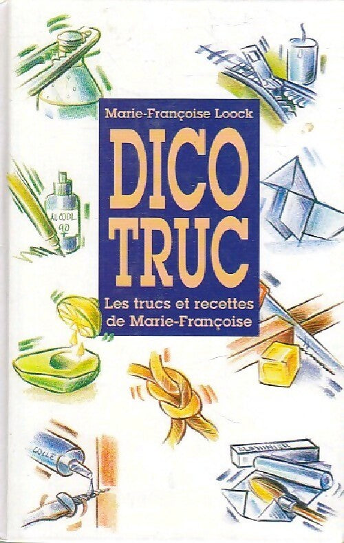 Dico truc - Marie-Françoise Loock - Livre