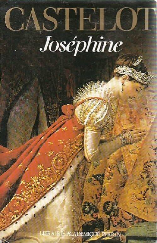Joséphine - André Castelot - Livre