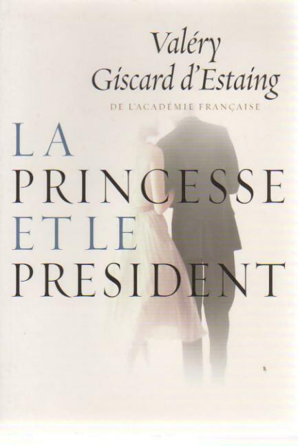 La princesse et le président - Valéry Giscard d'Estaing - Livre