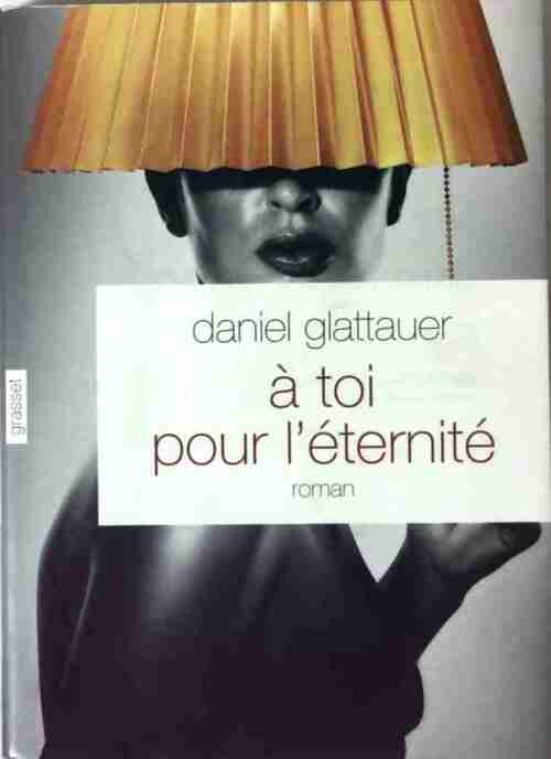 A toi pour l'éternité - Daniel Glattauer - Livre