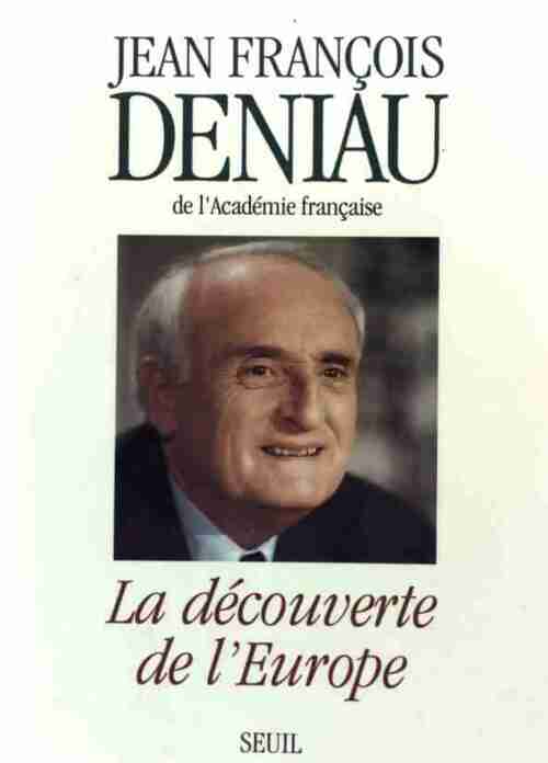 La découverte de l'Europe - Jean-François Deniau - Livre