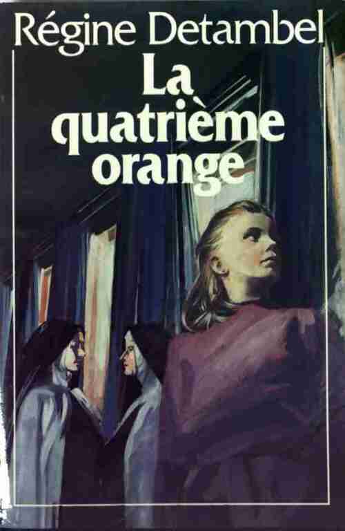 La quatrième orange - Régine Detambel - Livre
