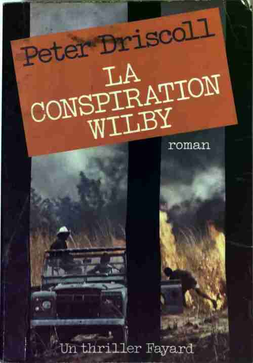 La conspiration Wilby - Peter Driscoll - Livre