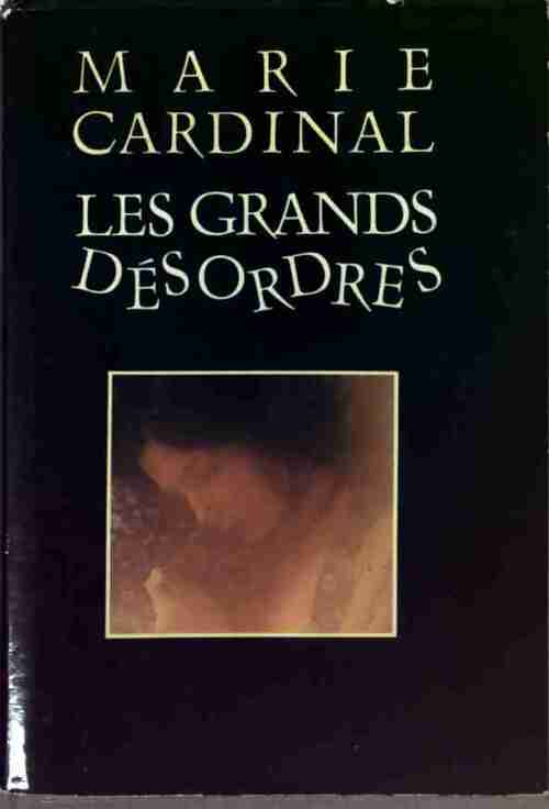 Les grands désordres - Marie Cardinal - Livre