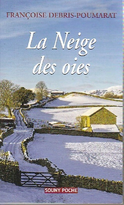 La neige des oies - Françoise Debris-Poumarat - Livre
