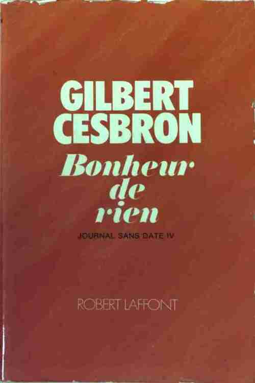 Journal sans date Tome IV : Bonheur de rien - Gilbert Cesbron - Livre