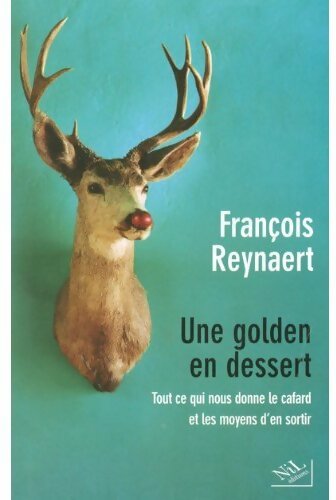 Une golden en dessert - François Reynaert - Livre