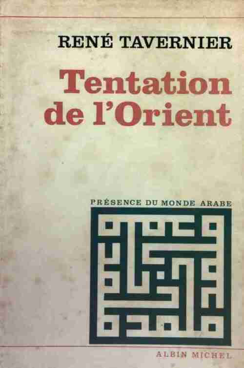 Tentation de l'Orient - René Tavernier - Livre