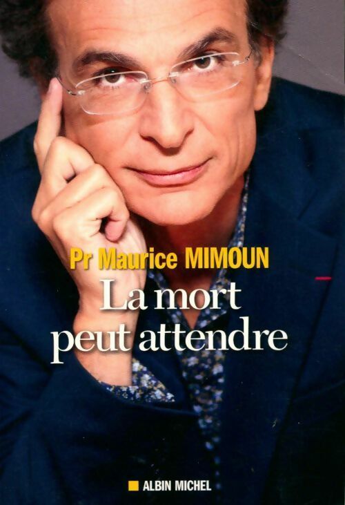 La mort peut attendre - Maurice Mimoun - Livre